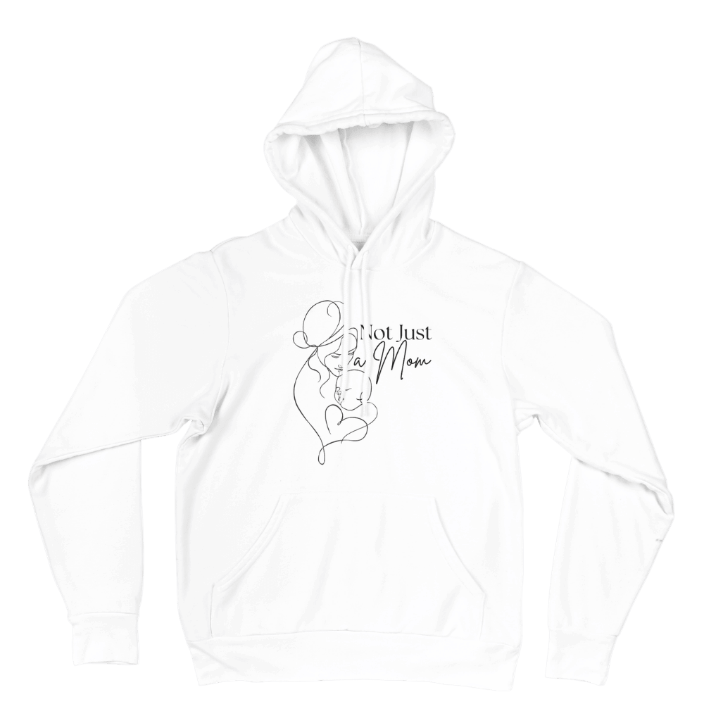 Not Just a Mom Custom Printed Hoodie | Made to Order